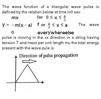 The Wave Function Of A Triangular Wave Pulse Is Defined By The