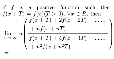 If F Is A Positive Function Such That F X T F X T 0 X In