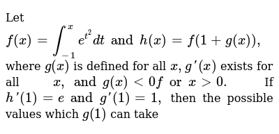 Let F X Int 1 X E T 2 Dt And H X F 1 G X Where G X Is D