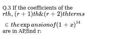 Q 3 If The Coefficients Of The Rth R 1 Th R 2 Th Ter