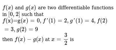 F X And G X Are Two Differentiable Functions In 0 2 Such That