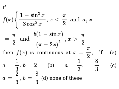 If F X 1 Sin 2x 3cos 2x Xltpi 2 And A X Pi 2 And B 1