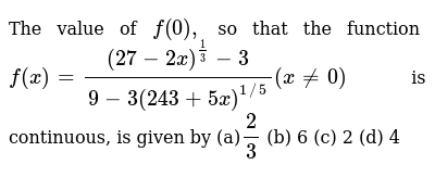 The Value Of F 0 So That The Function F X 27 2x 1 3 3