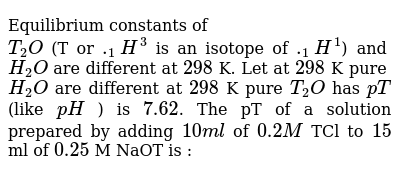 Equilibrium Constants Of T 2 O T Or 1 3 H Is An Isotope