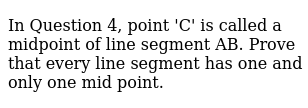 In Question 4 Point C Is Called A Midpoint Of Line Segment