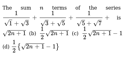 The Sum N Terms Of The Series 1 Sqrt 1 Sqrt 3 1 Sqrt 3 Sqrt