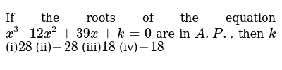 Find The Zeroes Of The Polynomial F X X3 12x2 39x 28 If It Is G