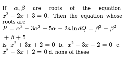 If Alpha Beta Are The Roots Of The Equation X 2 2x 3 0 Obtain