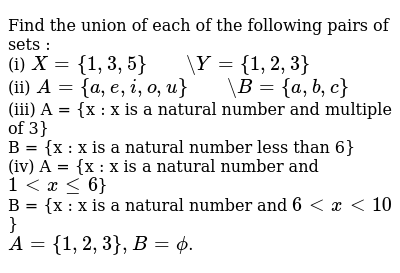 Find The Union Of Each Of The Following Pairs Of Sets I X