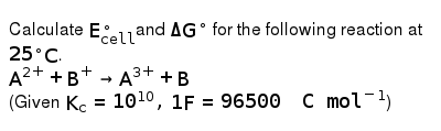 Calculate E Cell And Deltag For The Following Reaction At