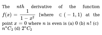 The Nth Derivative Of The Function F X 1 1 X 2 Where In 1 1