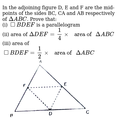 In The Adjoining Figure D E And F Are Mid Points Of The Sides B