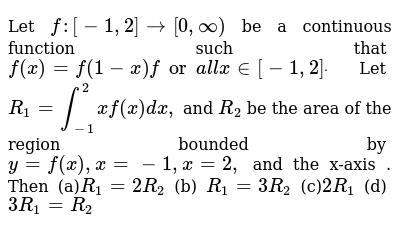 Let F 1 2 0 Oo Be A Continuous Function Such That F X F