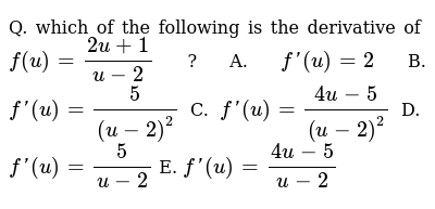 Q Which Of The Following Is The Derivative Of F U 2u 1 U