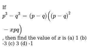 If P 3 Q 3 P Q P Q 2 X P Q Then Find The Value Of X Is