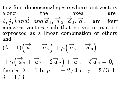 In A Four Dimensional Space Where Unit Vectors Along The Axes A