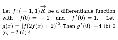 Let F 1 1 Vecr Be A Differentiable Function With F 0 1 And F