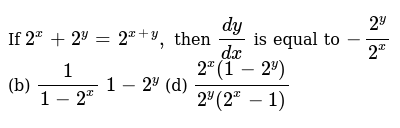 If 2 X 2 Y 2 X Y Then Dy Dx Is Equal To 2 Y 2 X