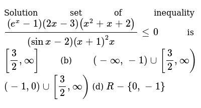 Solution Set Of Inequality E X 1 2x 3 X 2 X 2 Sinx 2 X 1