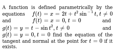 A Function Is Defined Parametrically By The Equations F T X 2t T