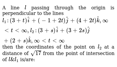 A Line L Passing Through The Origin Is Perpendicular To The