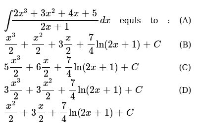 Int 2x 3 3x 2 4x 5 2x 1 Dx Equls To A X 3 2 X 2