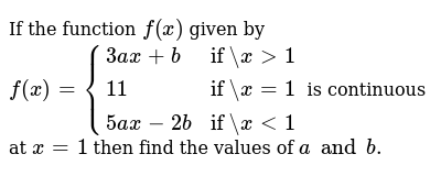 If The Function F X Given By F X 3a X B If X 1 11 If