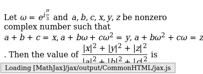 Let Omega E Ipi 3 And A B C X Y Z Be Nonzero Complex Numb