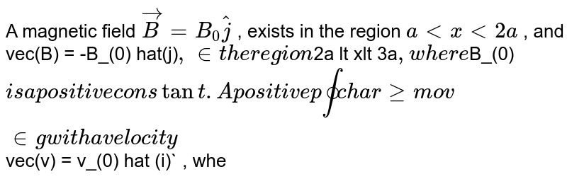 A Magnetic Field Vector B = Bo J Exists In The Region A