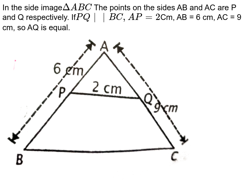 In The Given Figure P And Q Are The Points On The Sides Ab And Ac