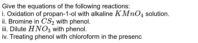 Give equations of the following reactions: i Oxidation of propan-1