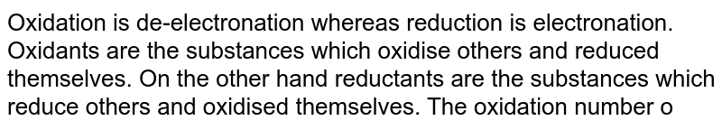 Oxidation is de-electronation whereas reduction is electronation. Oxidants are the substances which oxidise others and reduced themselves. On the  other hand reductants are the substances which reduce others and oxidised themselves. The oxidation number of an element in a compound decides its nature to act as oxidant or reductant. Oxidation-reduction occur simultaneously and the overal chemical change is called redox reaction. Redox reactions are of three types : <br> (i) Intermolecular erdox reactions, (ii) Auto-redox or disproportionation reaction, and (iii) Intramolecular redox reactions. <br> `Ox`. no. of `Fe` in `FeSO_(4).NO` is :