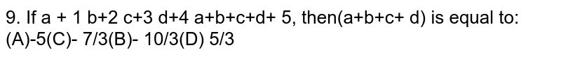 If a+1=b+2=c+3=d+4=a+b+c+d+5, then (a+b+c+d) is equal to