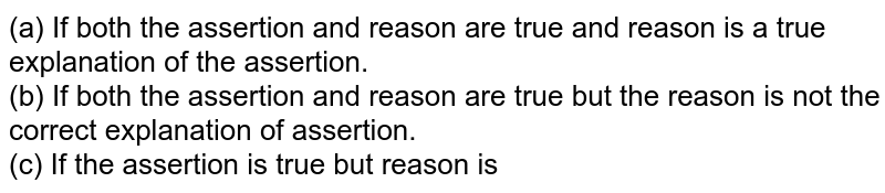 (a) If both the assertion and reason are true and reason is a true explanation of the assertion. (b) If both the assertion and reason are true but the reason is not the correct explanation of assertion. (c) If the assertion is true but reason is false. (d) If assertion is false but reason is true. Q. Assertion: Pyrrole is an aromatic heterocyclic compound. Reason: It has cyclic delocalised 6pi electrons.