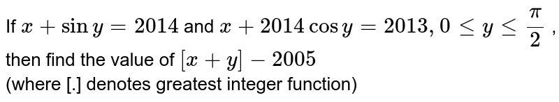 If X Sin Y 14 And X 14 Cos Y 13 0 Le Y Le Pi 2