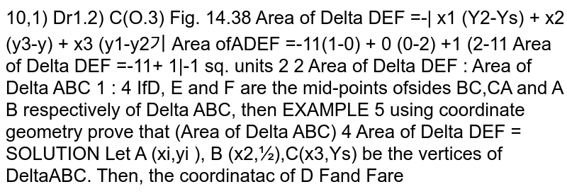 If D,E and F are the midpoints of sides BC, CA, and Ab respectively of `triangle ABC` then using coordinate geometry prove that Area of `triangle DEF`= `1/4` (Area of `triangle ABC`)