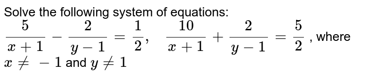 Solve The Following Systems Of Equations 5 X 1 2 Y 1 1 210 X 1