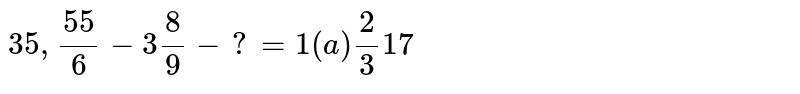 (5)(5)/(6)-3(8)/(9)-?=1