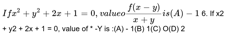 If X 2 Y 2 2x 1 0 Then The Value Of X 32 Y 35 Is