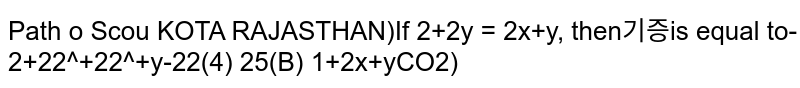 If `2^x+2^y=2^(x+y)` then find `(dy)/(dx)`