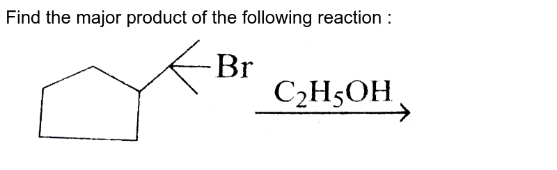 Find the major product of the following reaction : <br> <img src="https://d10lpgp6xz60nq.cloudfront.net/physics_images/GRB_CHM_ORG_HP_C04_E01_145_Q01.png" width="80%">