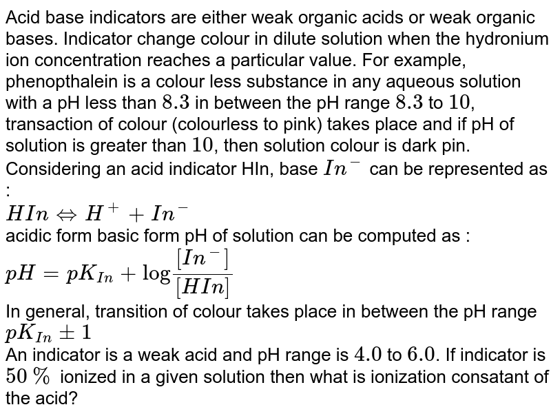 The colour changes of an indicator HIn in acid base titrations is