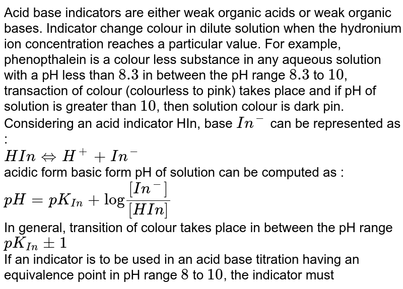 The colour changes of an indicator HIn in acid base titrations is