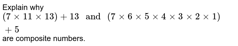 Explain why 3 × 5 × 7 + 7 is a composite number.