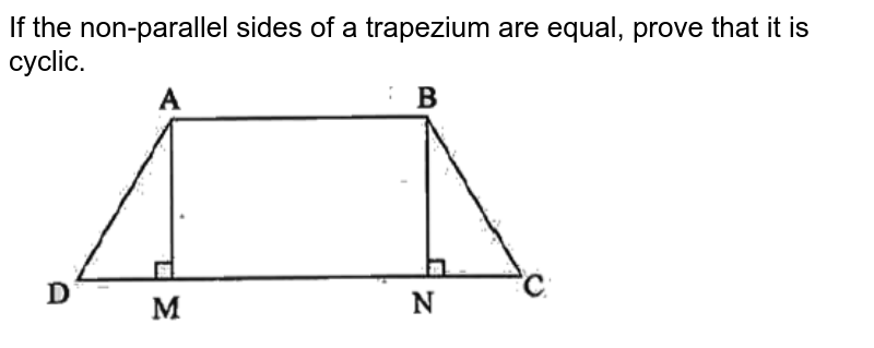 If a trapezium is cyclic then A Its parallel sides are equal. B