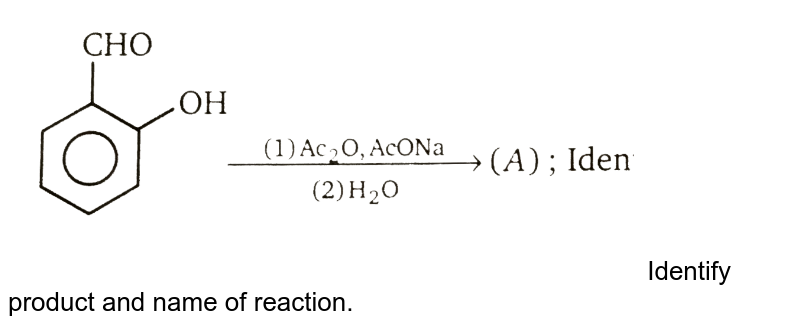 Identify product and name of reaction.