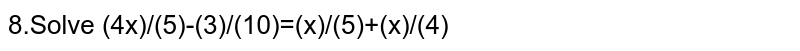 Solve ((4x)/5)-(3/10)=x/5+x/4