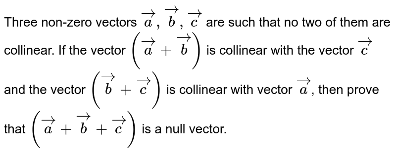 Let Vector A Vector B And Vector C Be Three Nonzero Vectors Such