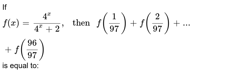 If F X 4 X 4 X 2 Then F 1 97 F 2 97 F 96 97 Is Equal To