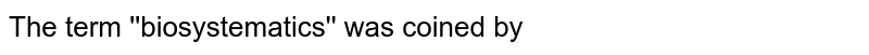The term ''biosystematics'' was coined by